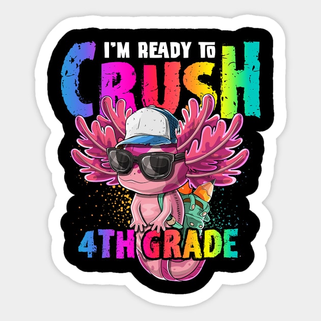 I'm Ready to Crush 4th Grade Axolotl Back to School Sticker by torifd1rosie